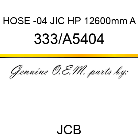 HOSE -04 JIC HP 12600mm A 333/A5404