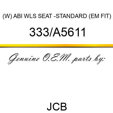 (W) ABI WLS SEAT -STANDARD (EM FIT) 333/A5611