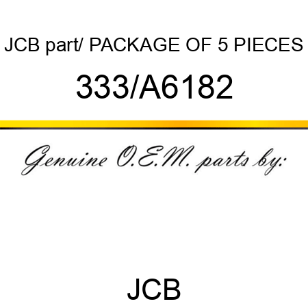 JCB part/ PACKAGE OF 5 PIECES 333/A6182