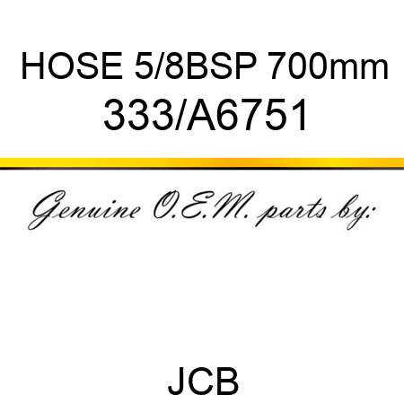 HOSE 5/8BSP 700mm 333/A6751