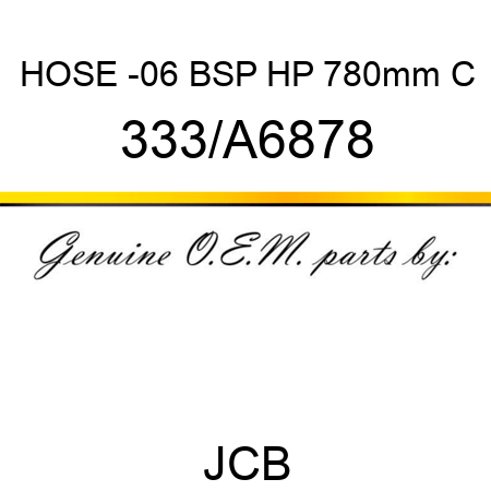 HOSE -06 BSP HP 780mm C 333/A6878