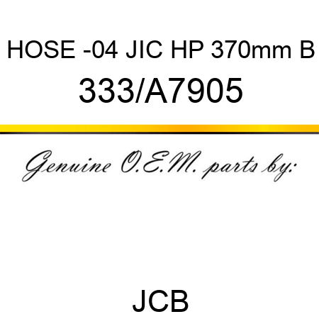 HOSE -04 JIC HP 370mm B 333/A7905