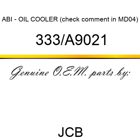 ABI - OIL COOLER (check comment in MD04) 333/A9021