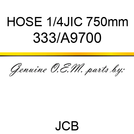 HOSE 1/4JIC 750mm 333/A9700