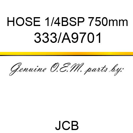 HOSE 1/4BSP 750mm 333/A9701