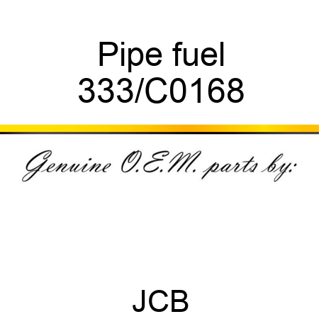 Pipe fuel 333/C0168