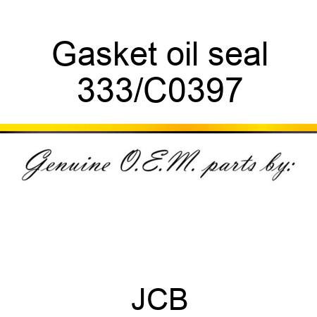 Gasket oil seal 333/C0397