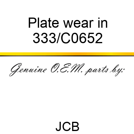 Plate wear in 333/C0652