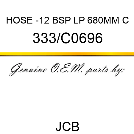 HOSE -12 BSP LP 680MM C 333/C0696