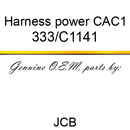 Harness power CAC1 333/C1141