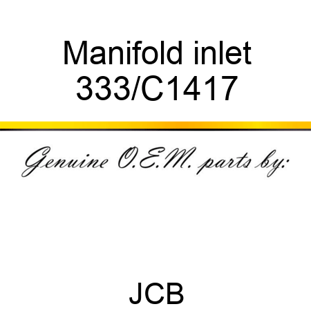 Manifold inlet 333/C1417