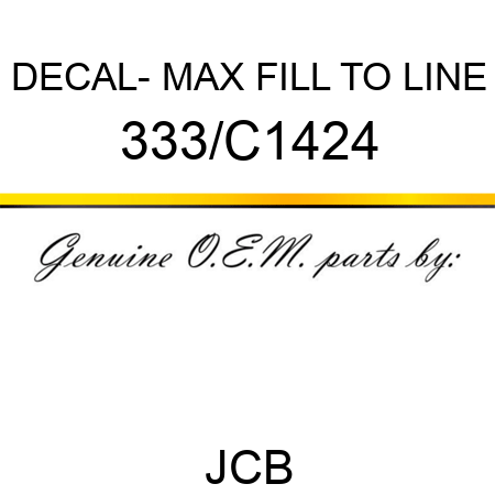 DECAL- MAX FILL TO LINE 333/C1424