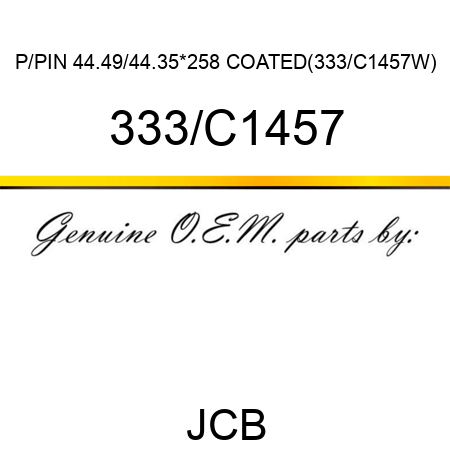 P/PIN 44.49/44.35*258 COATED(333/C1457W) 333/C1457