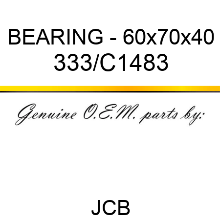 BEARING - 60x70x40 333/C1483