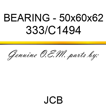 BEARING - 50x60x62 333/C1494