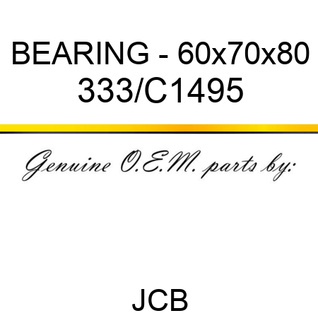BEARING - 60x70x80 333/C1495