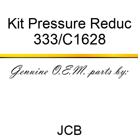 Kit Pressure Reduc 333/C1628