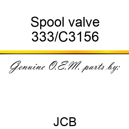 Spool valve 333/C3156