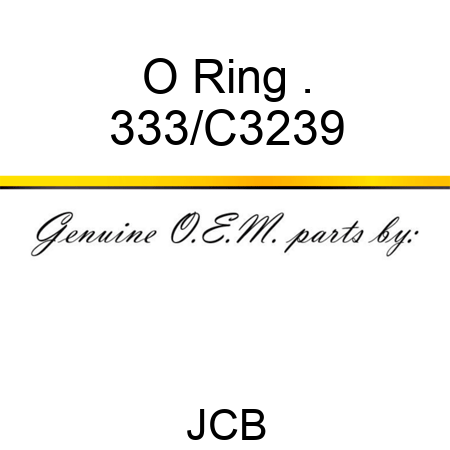 O Ring . 333/C3239