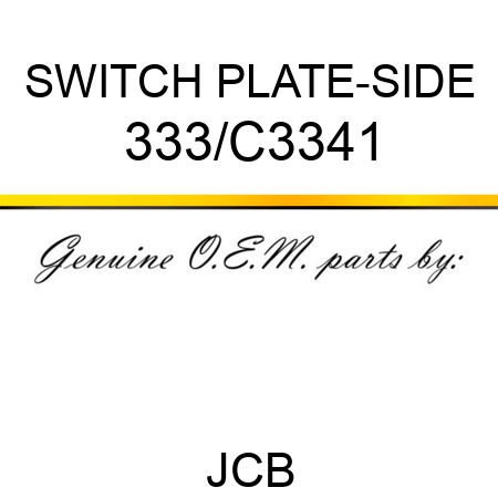 SWITCH PLATE-SIDE 333/C3341