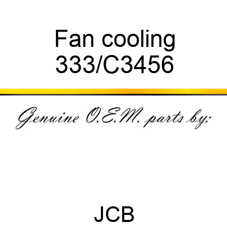 Fan cooling 333/C3456