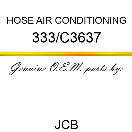 HOSE AIR CONDITIONING 333/C3637