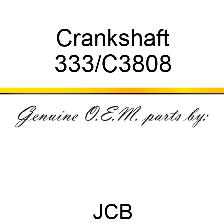 Crankshaft 333/C3808
