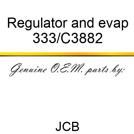 Regulator and evap 333/C3882