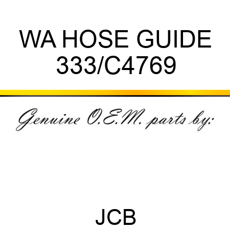 WA HOSE GUIDE 333/C4769