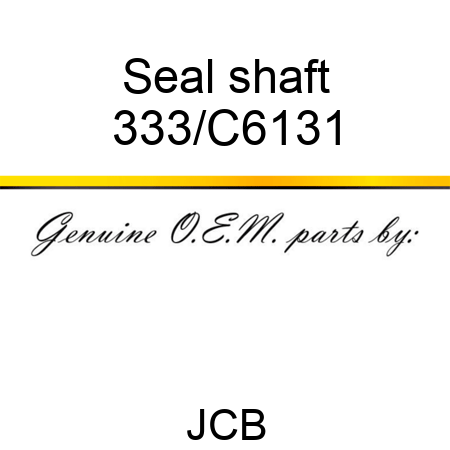 Seal shaft 333/C6131