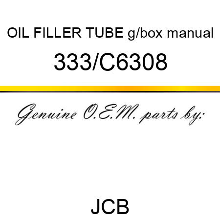 OIL FILLER TUBE g/box manual 333/C6308