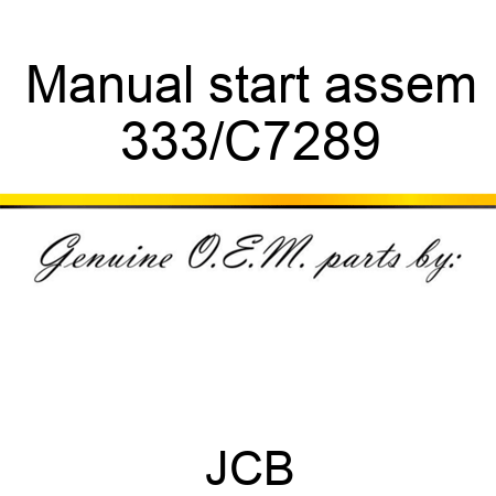 Manual start assem 333/C7289