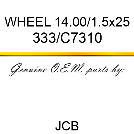 WHEEL 14.00/1.5x25 333/C7310