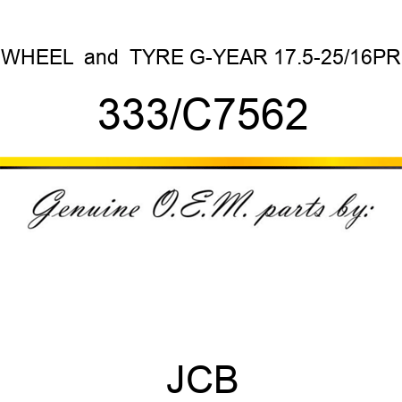 WHEEL & TYRE G-YEAR 17.5-25/16PR 333/C7562