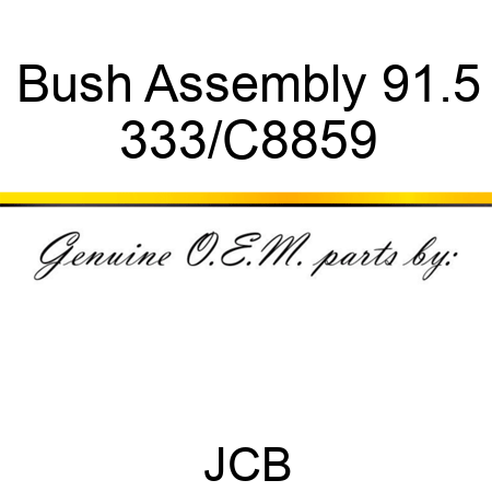 Bush Assembly 91.5 333/C8859