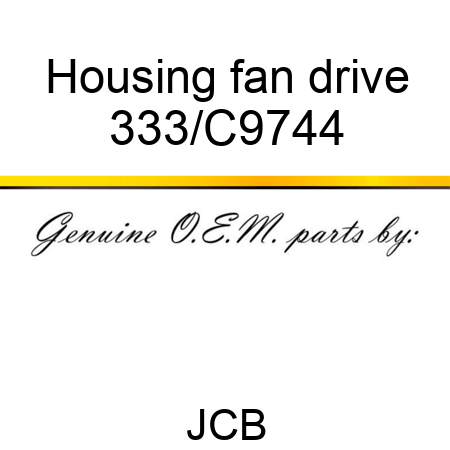 Housing fan drive 333/C9744