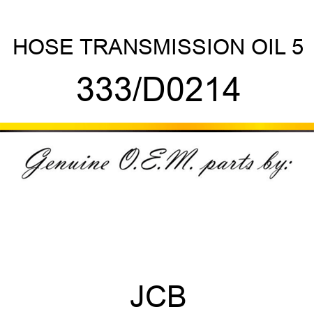 HOSE TRANSMISSION OIL 5 333/D0214