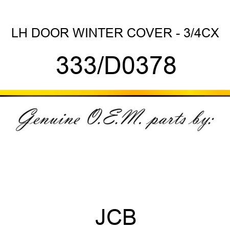 LH DOOR WINTER COVER - 3/4CX 333/D0378