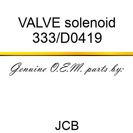 VALVE solenoid 333/D0419