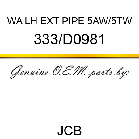 WA LH EXT PIPE 5AW/5TW 333/D0981