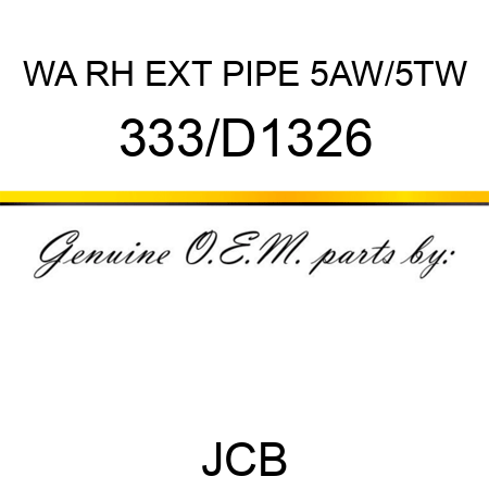 WA RH EXT PIPE 5AW/5TW 333/D1326