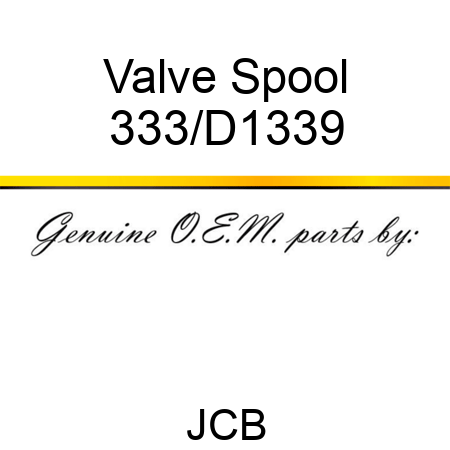 Valve Spool 333/D1339