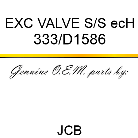 EXC VALVE S/S ecH 333/D1586