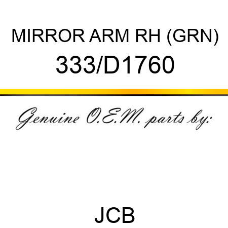 MIRROR ARM RH (GRN) 333/D1760