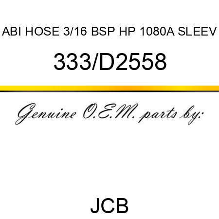 ABI HOSE 3/16 BSP HP 1080A SLEEV 333/D2558