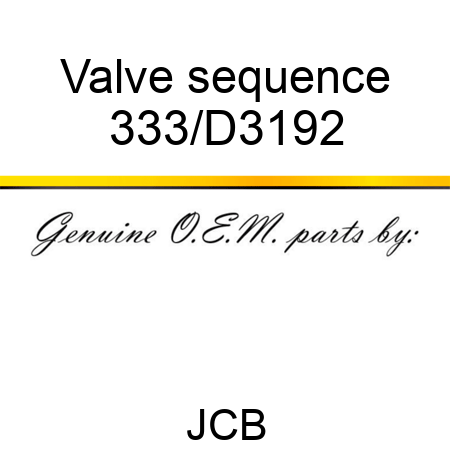 Valve sequence 333/D3192