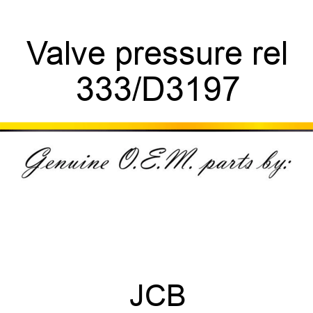 Valve pressure rel 333/D3197