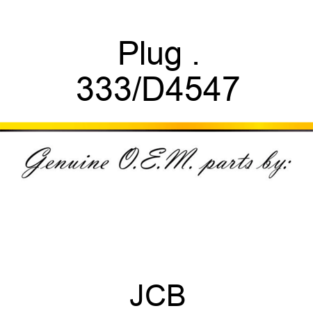 Plug . 333/D4547