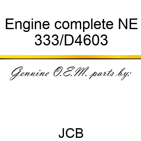 Engine complete NE 333/D4603