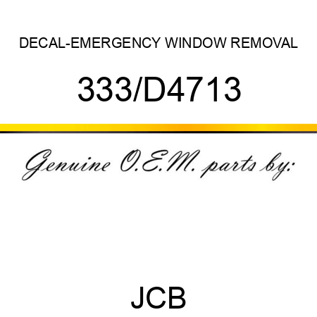 DECAL-EMERGENCY WINDOW REMOVAL 333/D4713